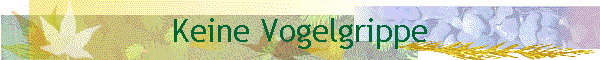 Keine Vogelgrippe